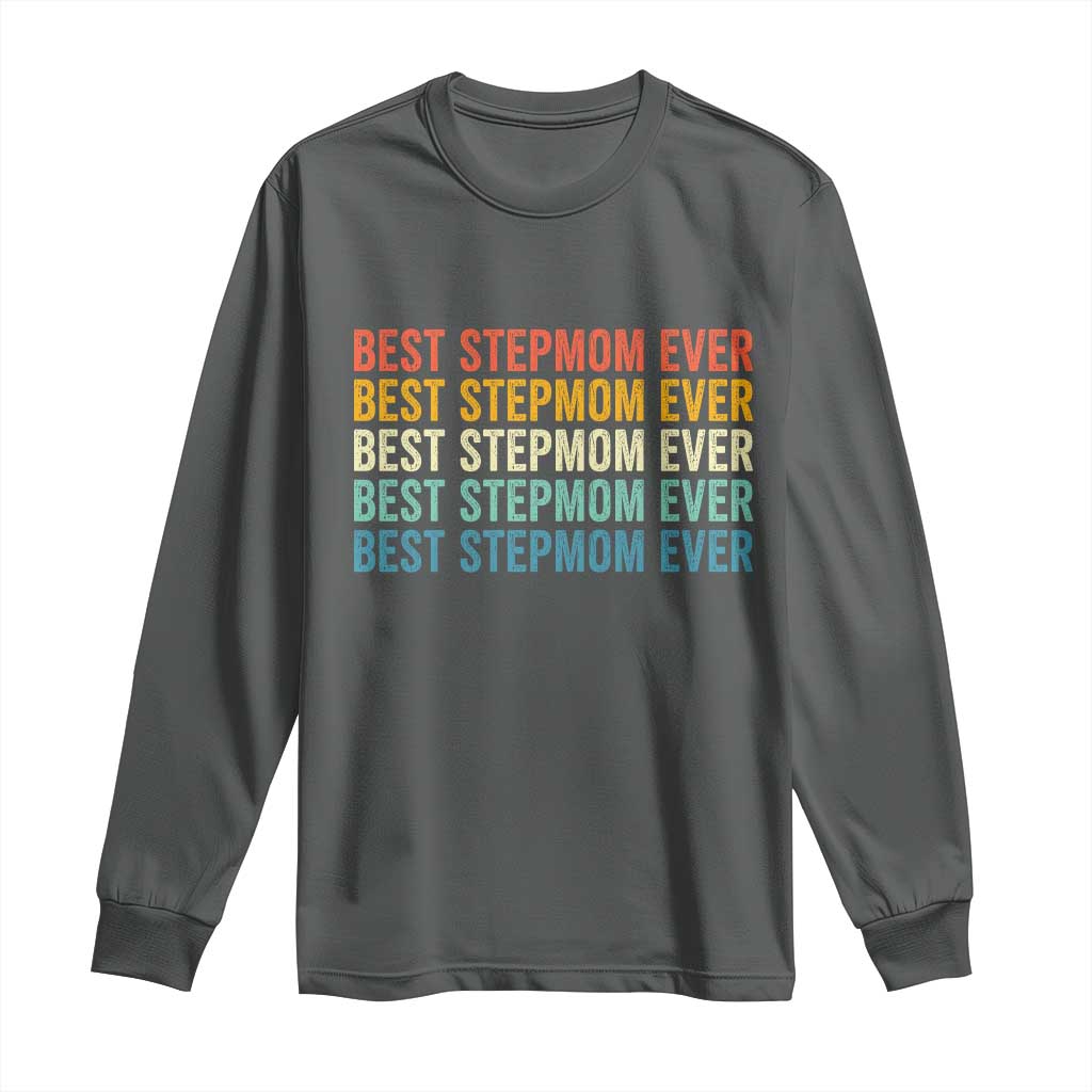Best Stepmom Ever Long Sleeve Shirt Funny Retro StepMom Bonus Mom