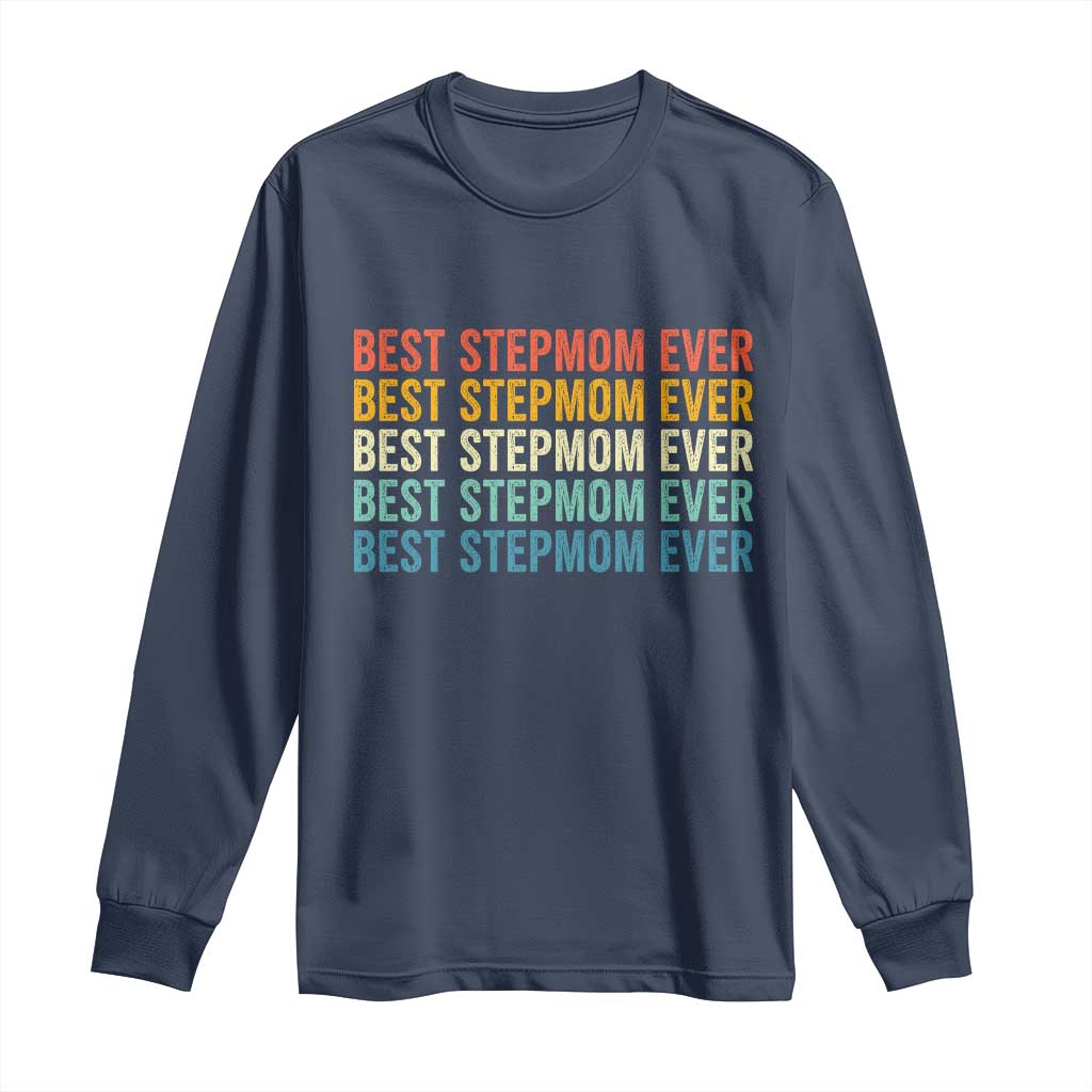 Best Stepmom Ever Long Sleeve Shirt Funny Retro StepMom Bonus Mom