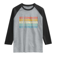 Best Stepmom Ever Raglan Shirt Funny Retro StepMom Bonus Mom