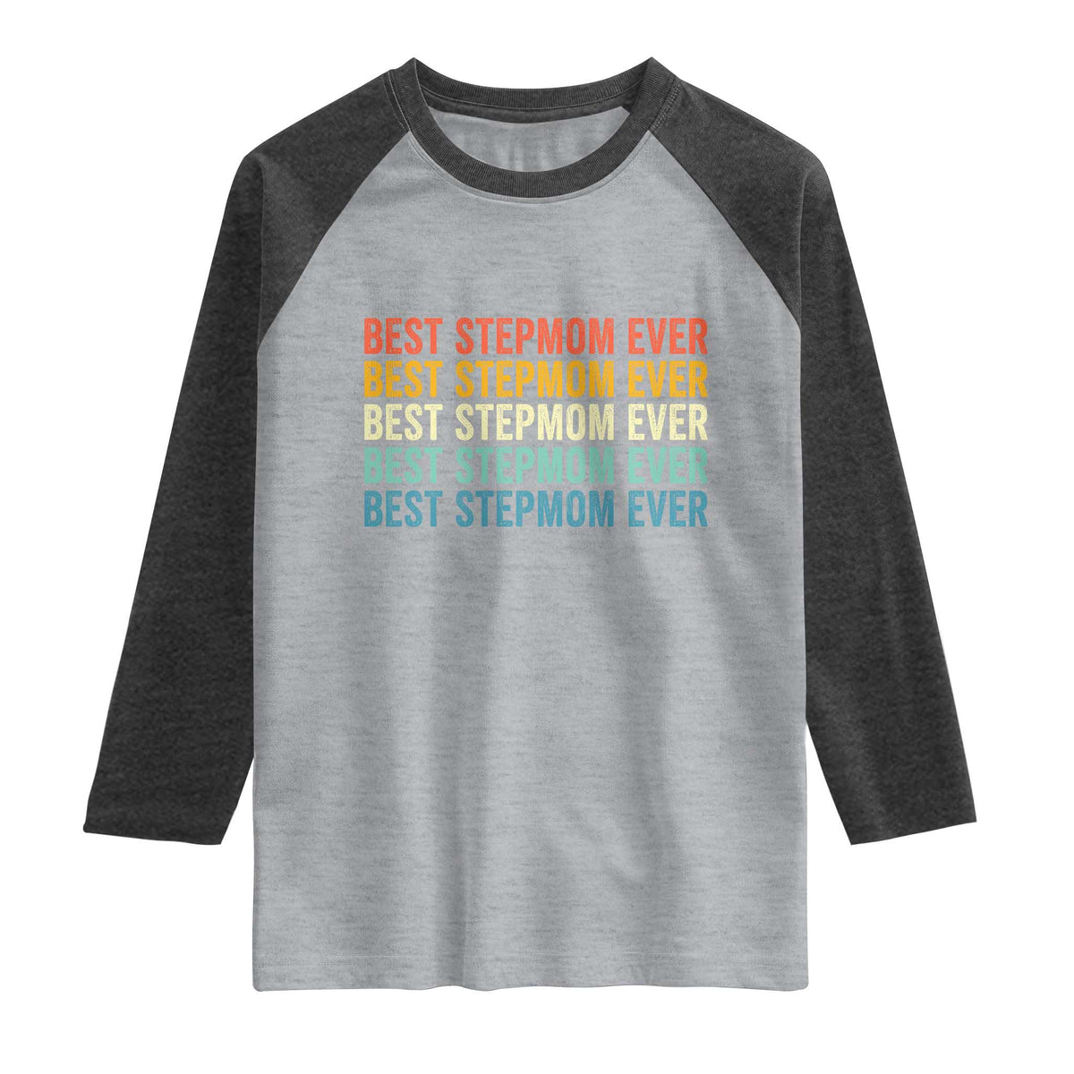 Best Stepmom Ever Raglan Shirt Funny Retro StepMom Bonus Mom