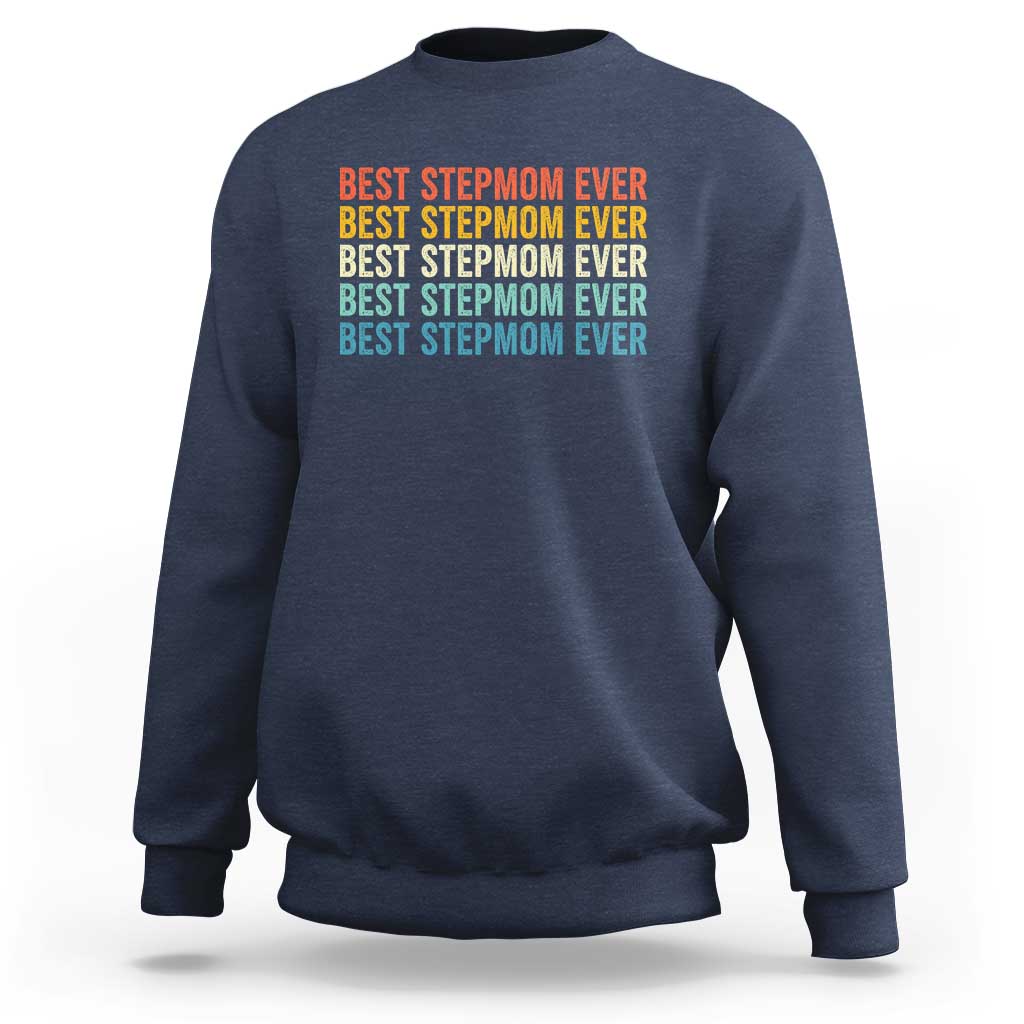 Best Stepmom Ever Sweatshirt Funny Retro StepMom Bonus Mom