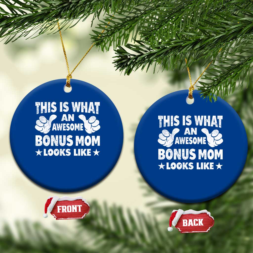Funny Stepmom Ceramic Ornament This Is What An Awesome Bonus Mom Looks Like