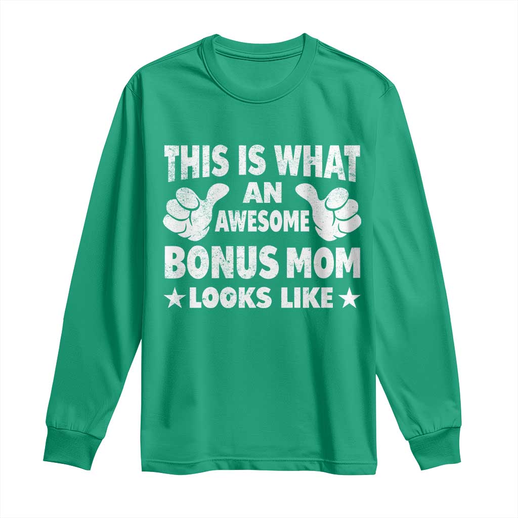 Funny Stepmom Long Sleeve Shirt This Is What An Awesome Bonus Mom Looks Like