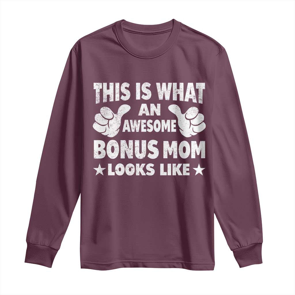 Funny Stepmom Long Sleeve Shirt This Is What An Awesome Bonus Mom Looks Like