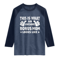 Funny Stepmom Raglan Shirt This Is What An Awesome Bonus Mom Looks Like