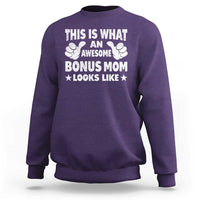 Funny Stepmom Sweatshirt This Is What An Awesome Bonus Mom Looks Like