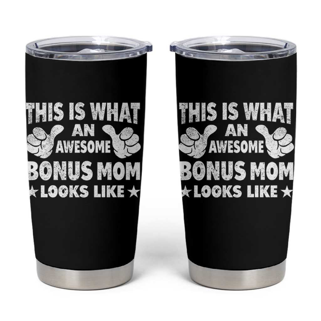 Funny Stepmom Tumbler Cup This Is What An Awesome Bonus Mom Looks Like