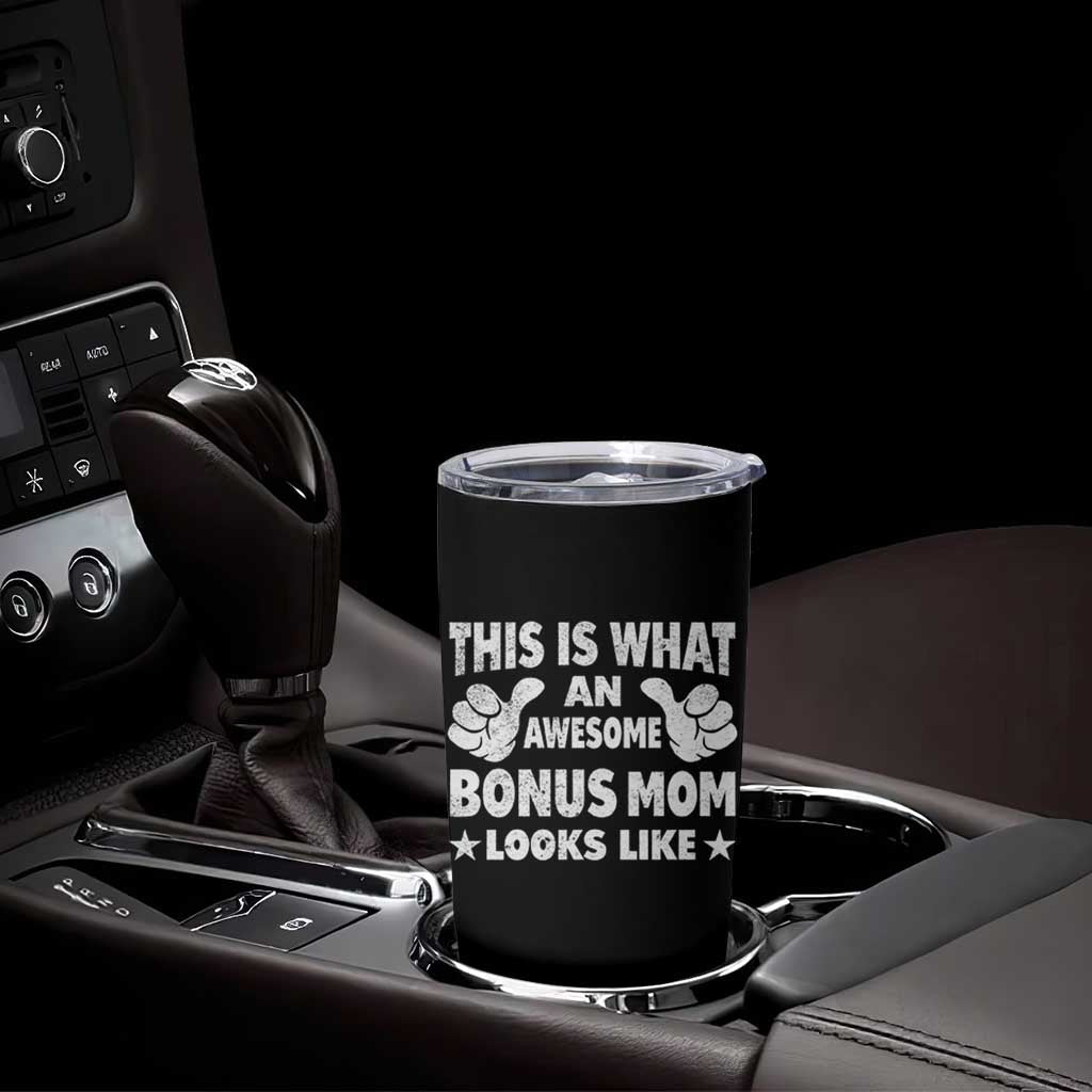 Funny Stepmom Tumbler Cup This Is What An Awesome Bonus Mom Looks Like