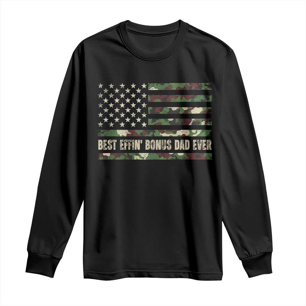 Best Effin Bonus Dad Ever Long Sleeve Shirt Funny Step Dad Camo American Flag