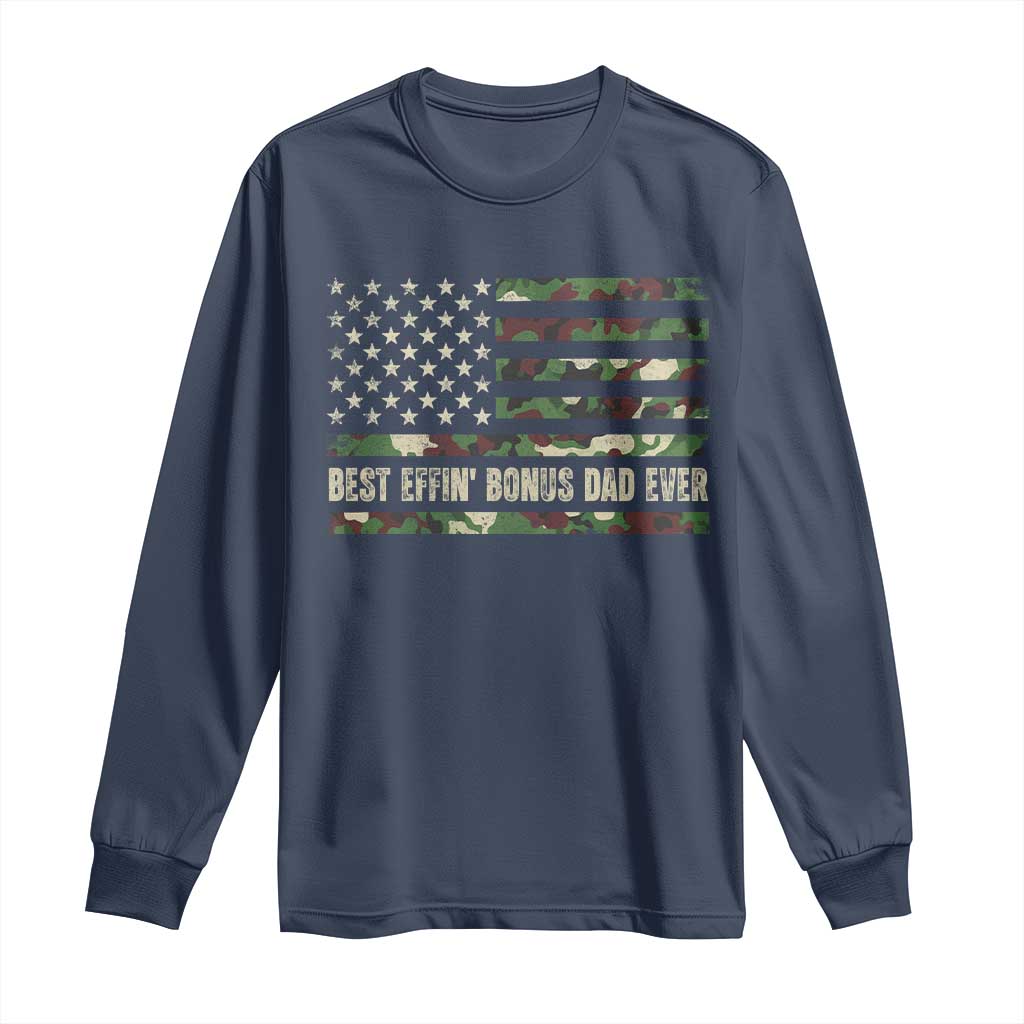 Best Effin Bonus Dad Ever Long Sleeve Shirt Funny Step Dad Camo American Flag