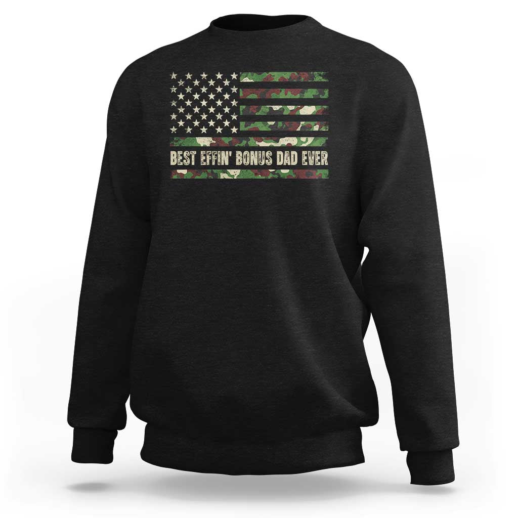 Best Effin Bonus Dad Ever Sweatshirt Funny Step Dad Camo American Flag