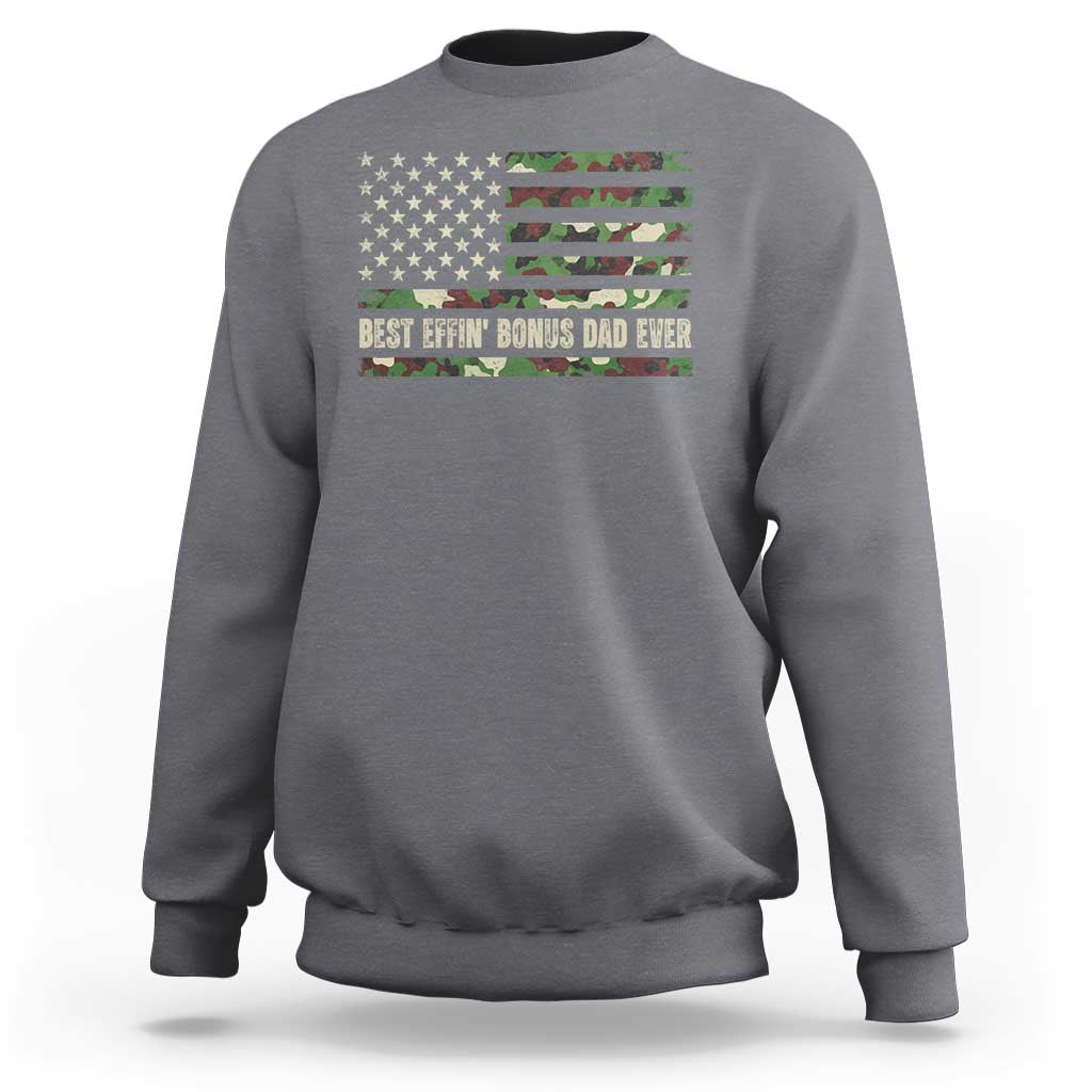 Best Effin Bonus Dad Ever Sweatshirt Funny Step Dad Camo American Flag