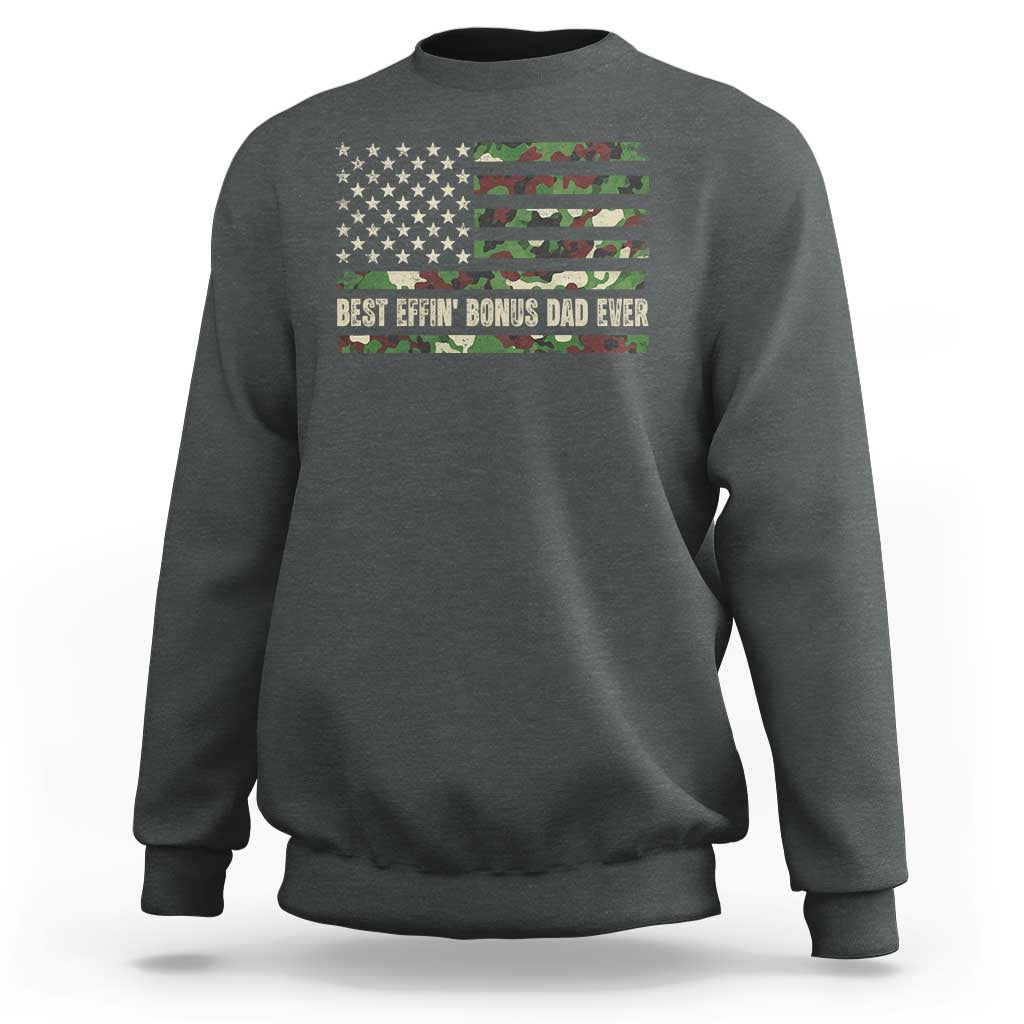 Best Effin Bonus Dad Ever Sweatshirt Funny Step Dad Camo American Flag