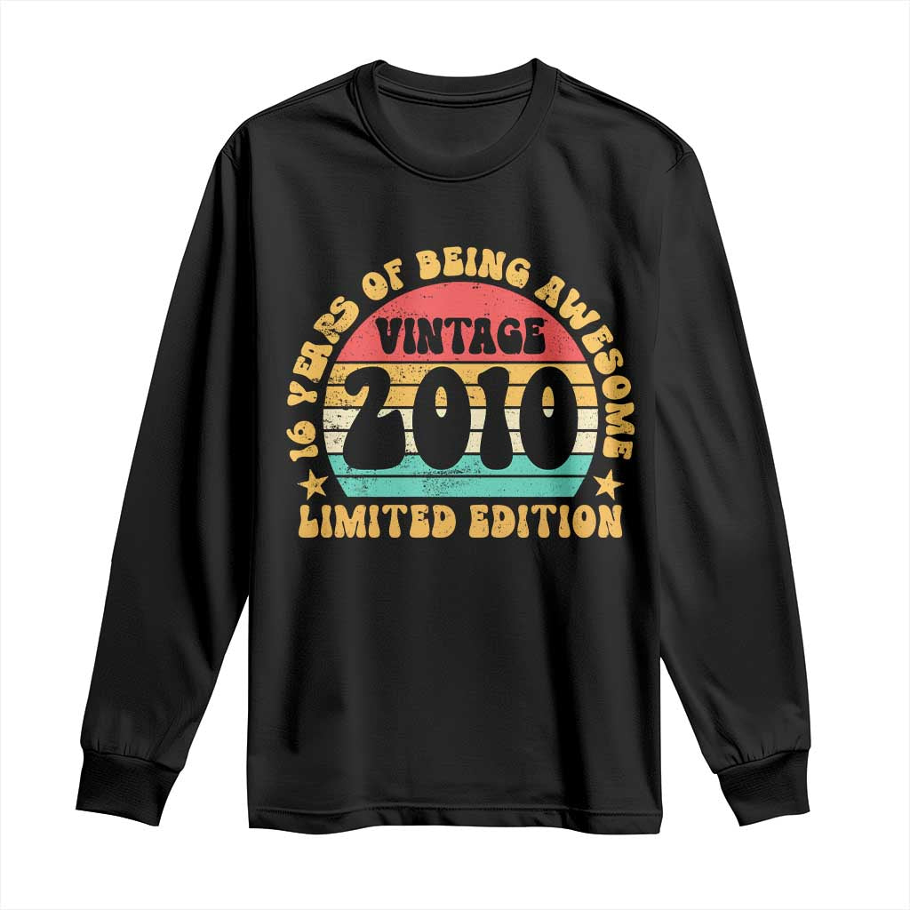 16th Birthday Long Sleeve Shirt Vintage 16yr 2010 Limited Edition 16 Year Old Gift