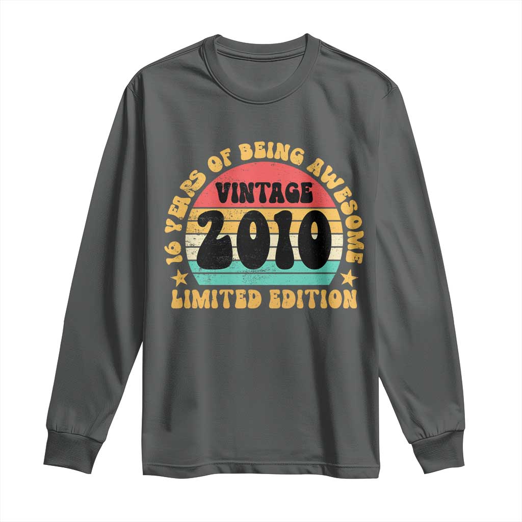 16th Birthday Long Sleeve Shirt Vintage 16yr 2010 Limited Edition 16 Year Old Gift