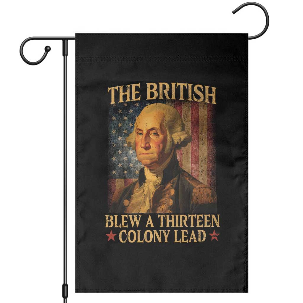 Funny 4th of July George Washington Garden Flag The British Blew A Thirteen Colony Lead American Flag - Wonder Print Shop