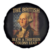 Funny 4th of July George Washington Spare Tire Cover The British Blew A Thirteen Colony Lead American Flag - Wonder Print Shop