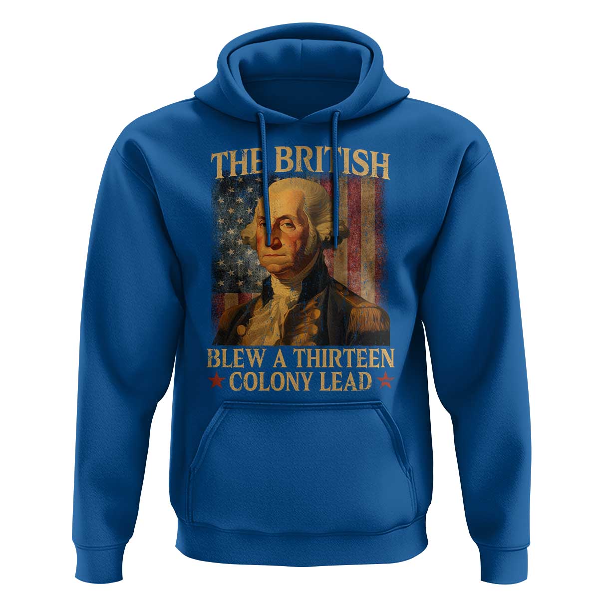 Funny 4th of July George Washington Hoodie The British Blew A Thirteen Colony Lead American Flag - Wonder Print Shop