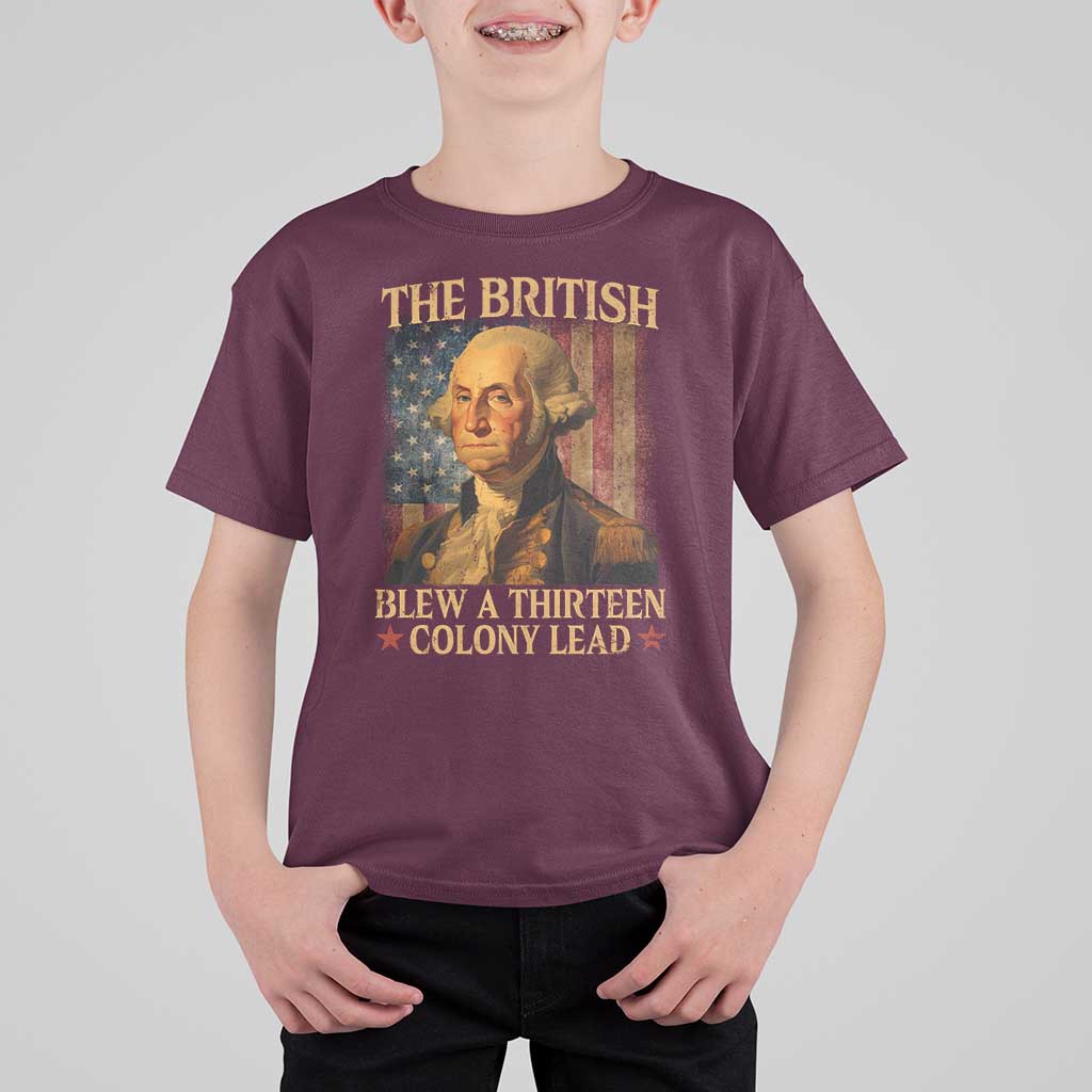 Funny 4th of July George Washington T Shirt For Kid The British Blew A Thirteen Colony Lead American Flag - Wonder Print Shop