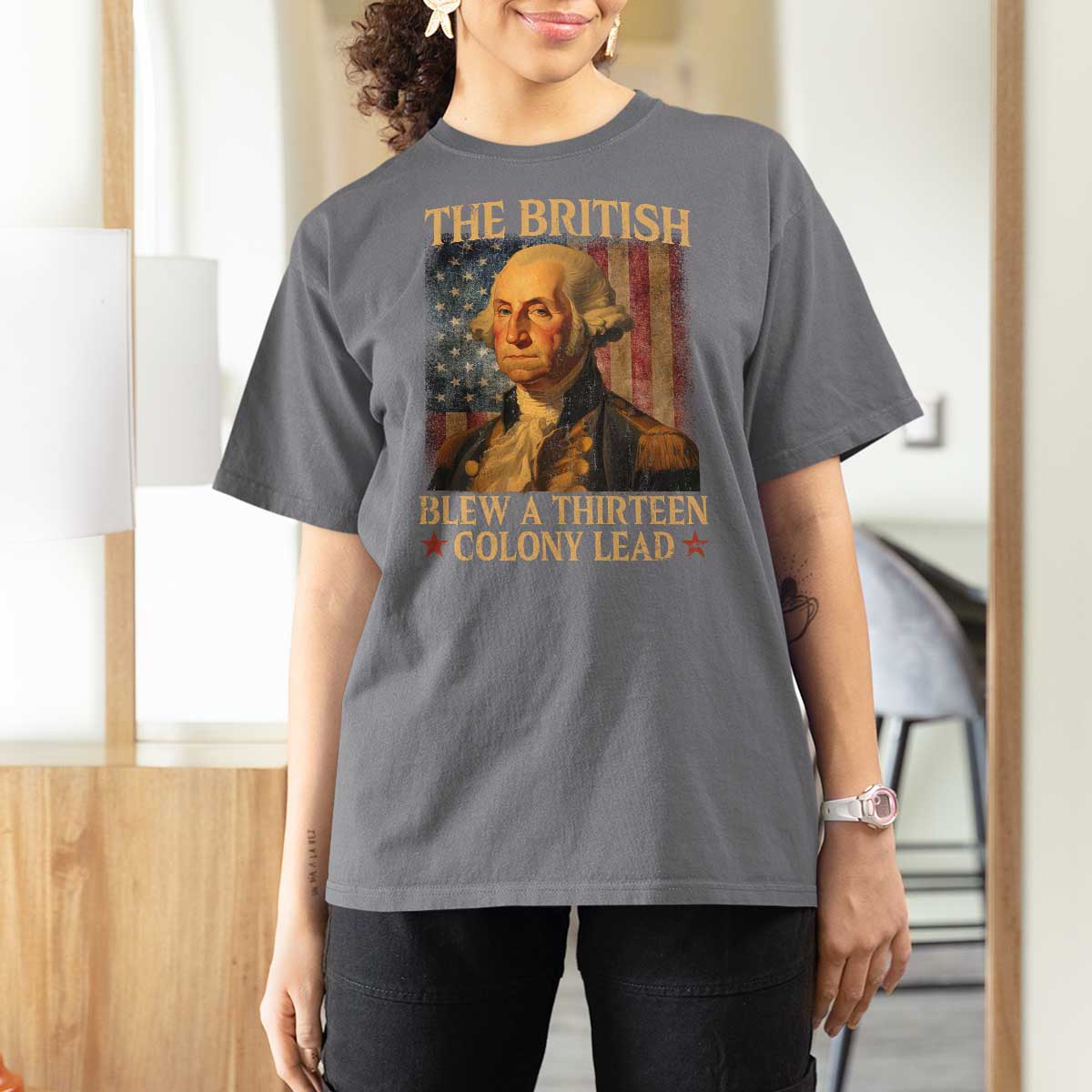 Funny 4th of July George Washington T Shirt For Women The British Blew A Thirteen Colony Lead American Flag - Wonder Print Shop
