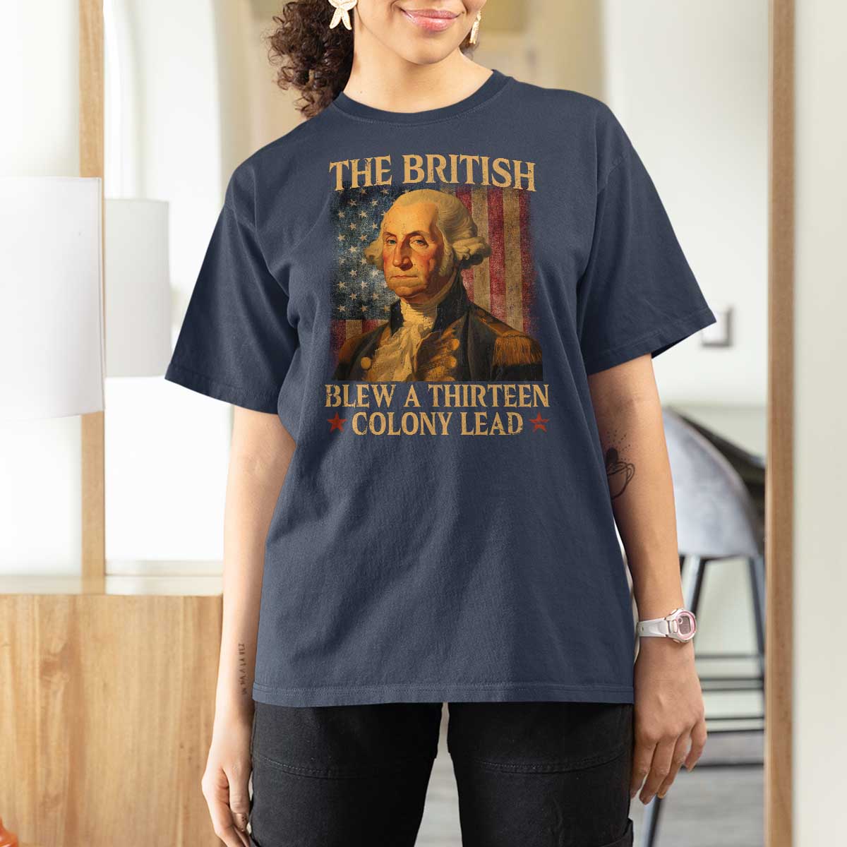 Funny 4th of July George Washington T Shirt For Women The British Blew A Thirteen Colony Lead American Flag - Wonder Print Shop