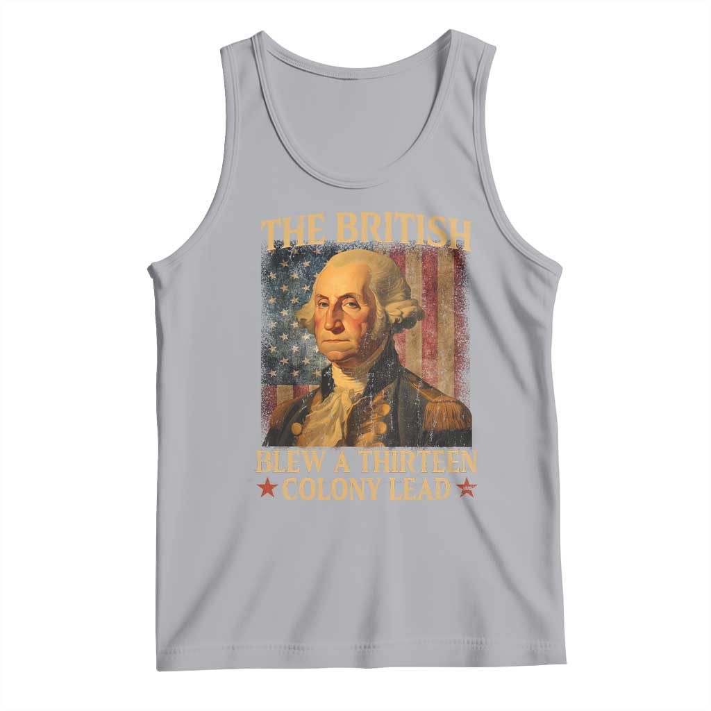 Funny 4th of July George Washington Tank Top The British Blew A Thirteen Colony Lead American Flag - Wonder Print Shop