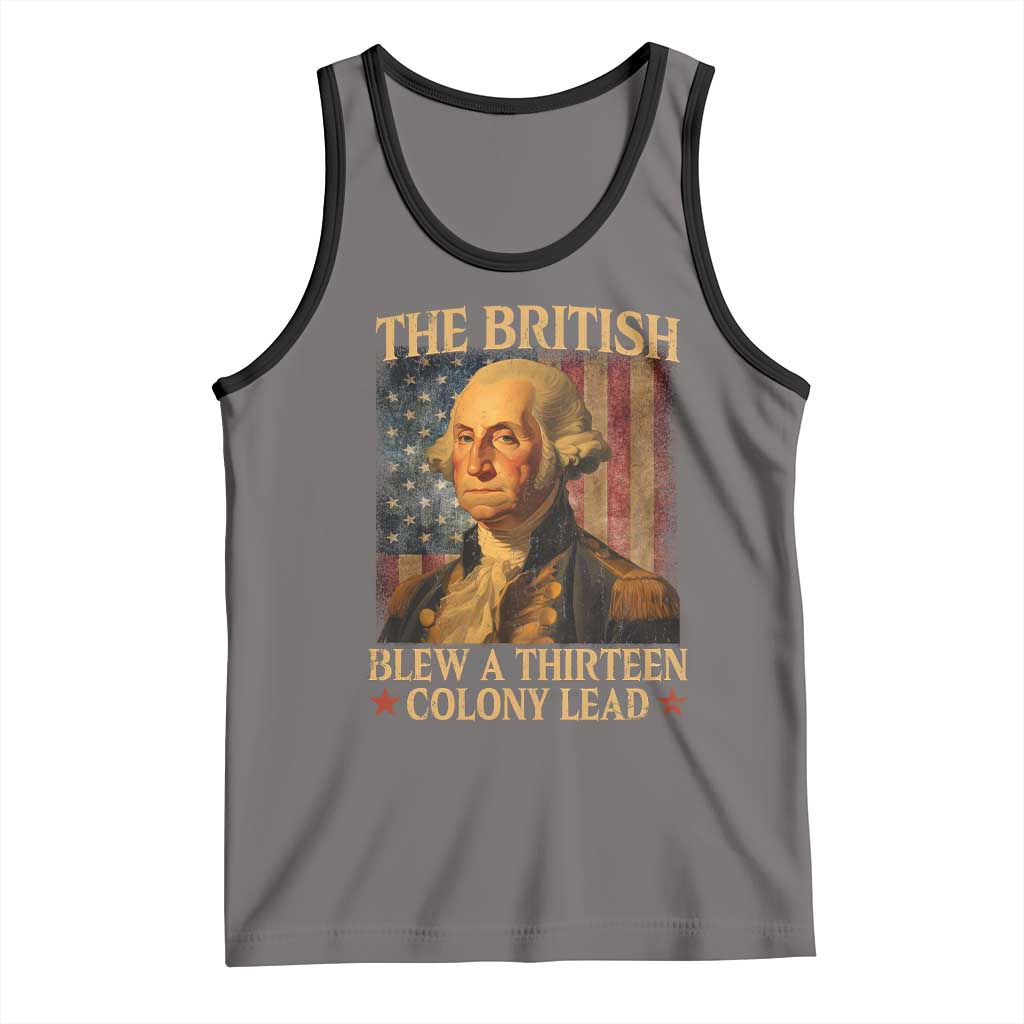 Funny 4th of July George Washington Tank Top The British Blew A Thirteen Colony Lead American Flag - Wonder Print Shop