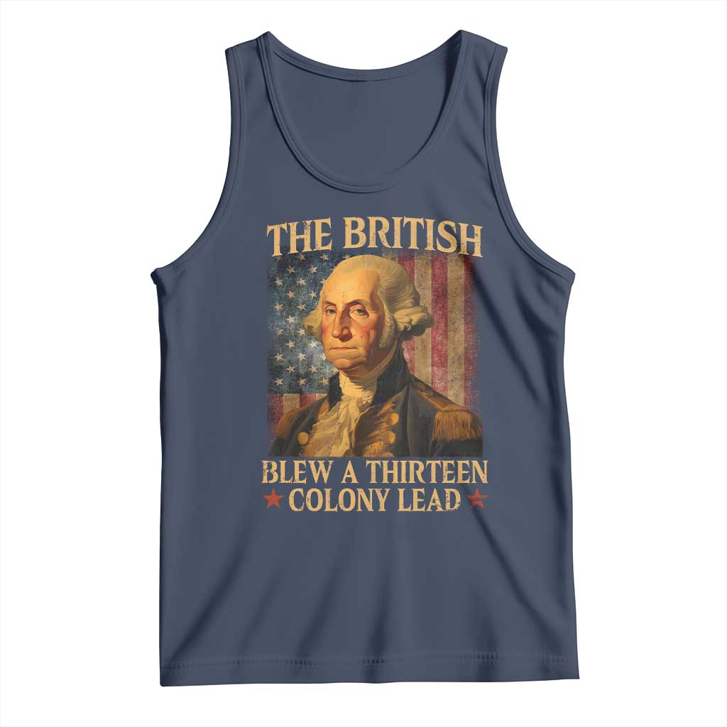 Funny 4th of July George Washington Tank Top The British Blew A Thirteen Colony Lead American Flag - Wonder Print Shop