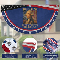 Funny 4th of July George Washington Patriotic Fan Flag The British Blew A Thirteen Colony Lead American Flag