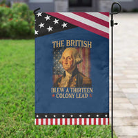 Funny 4th of July George Washington Garden Flag The British Blew A Thirteen Colony Lead American Flag