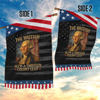 Funny 4th of July George Washington Garden Flag The British Blew A Thirteen Colony Lead American Flag