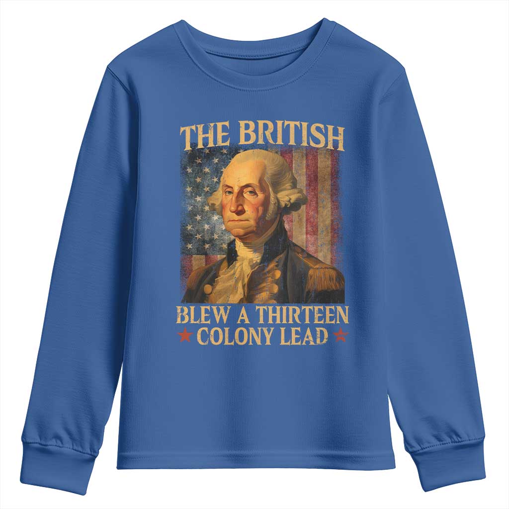 Funny 4th of July George Washington Youth Sweatshirt The British Blew A Thirteen Colony Lead American Flag - Wonder Print Shop