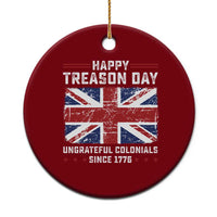 Happy Treason Day Ungrateful Colonials Ceramic Ornament Funny 4th of July British Flag
