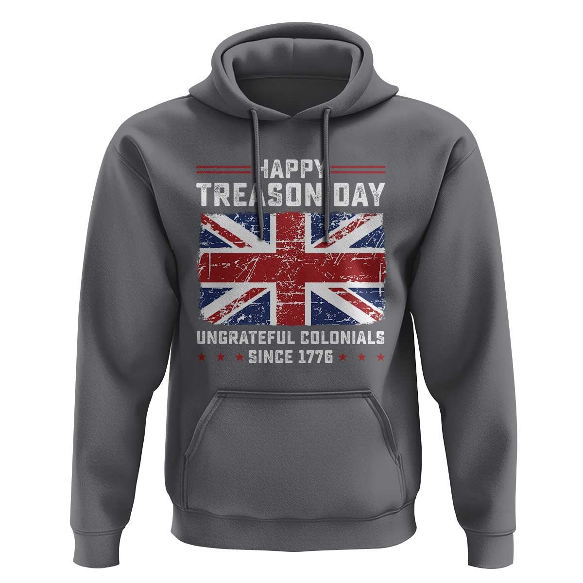 Happy Treason Day Ungrateful Colonials Hoodie Funny 4th of July British Flag