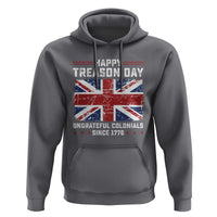 Happy Treason Day Ungrateful Colonials Hoodie Funny 4th of July British Flag
