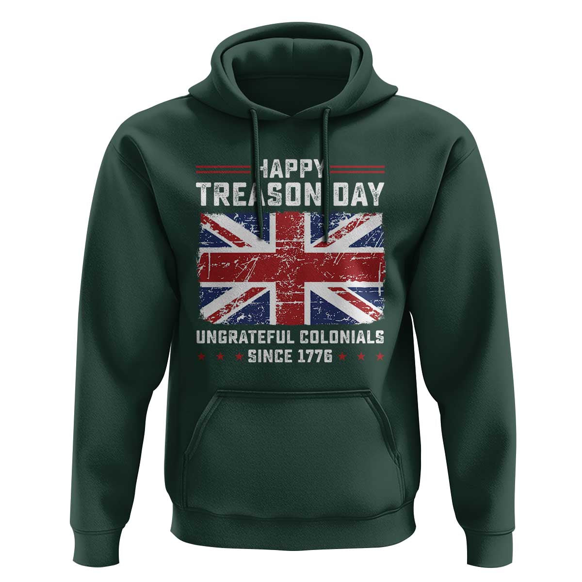 Happy Treason Day Ungrateful Colonials Hoodie Funny 4th of July British Flag