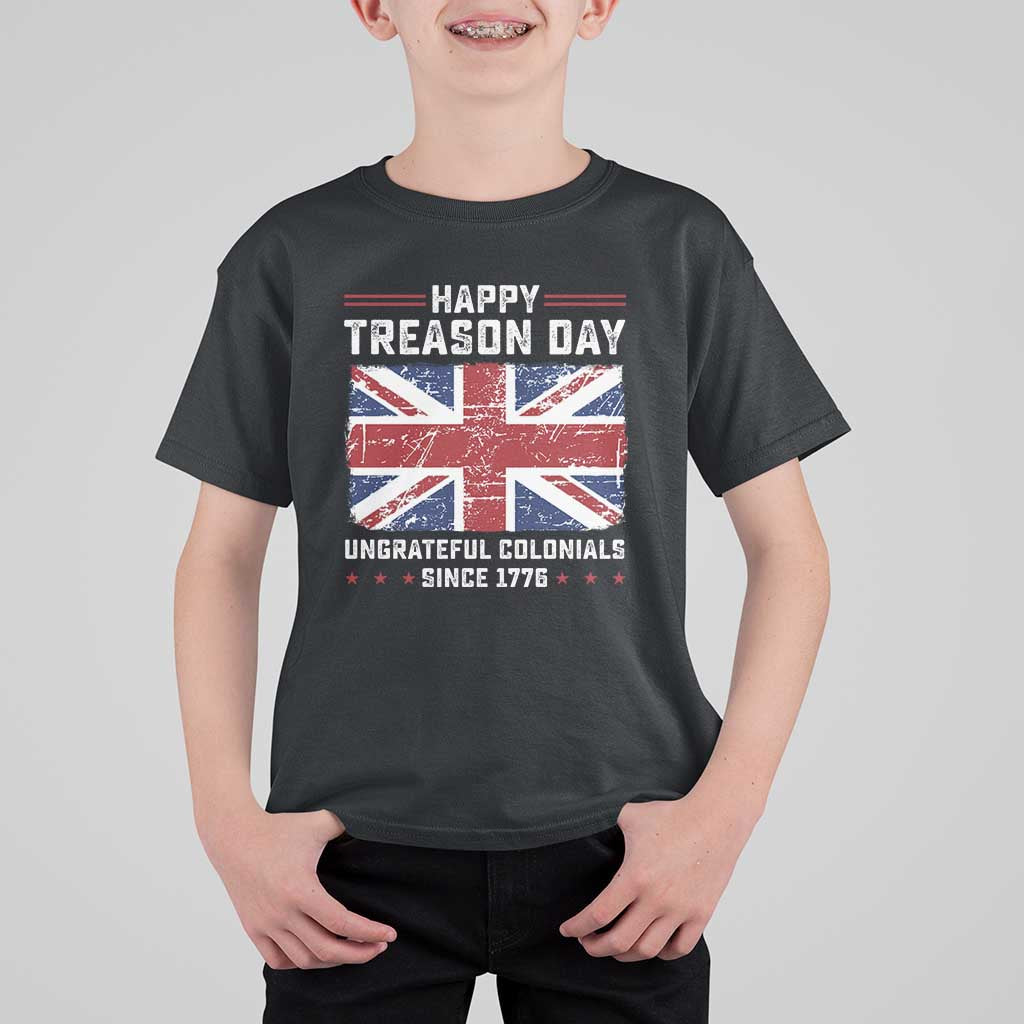 Happy Treason Day Ungrateful Colonials T Shirt For Kid Funny 4th of July British Flag