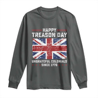Happy Treason Day Ungrateful Colonials Long Sleeve Shirt Funny 4th of July British Flag