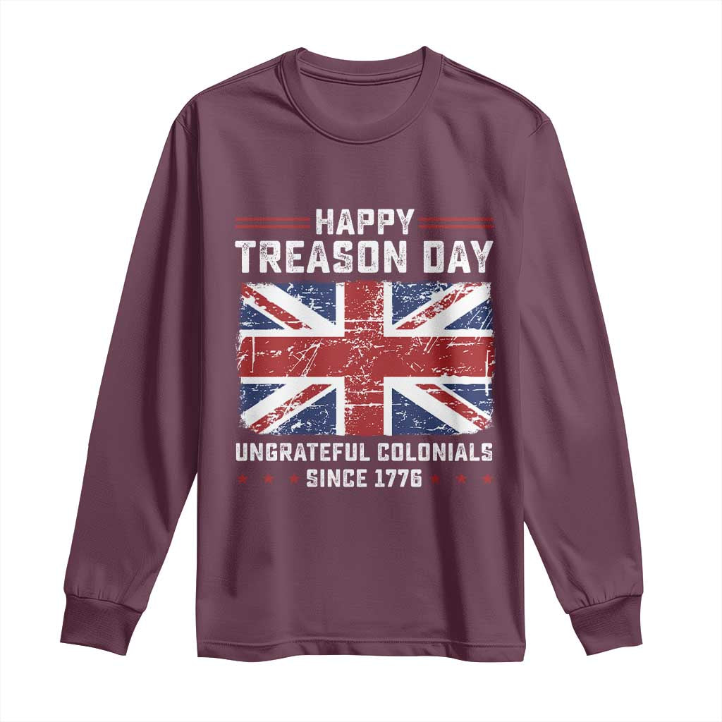 Happy Treason Day Ungrateful Colonials Long Sleeve Shirt Funny 4th of July British Flag