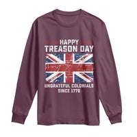 Happy Treason Day Ungrateful Colonials Long Sleeve Shirt Funny 4th of July British Flag