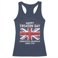 Happy Treason Day Ungrateful Colonials Racerback Tank Top Funny 4th of July British Flag