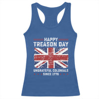 Happy Treason Day Ungrateful Colonials Racerback Tank Top Funny 4th of July British Flag