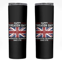 Happy Treason Day Ungrateful Colonials Skinny Tumbler Funny 4th of July British Flag