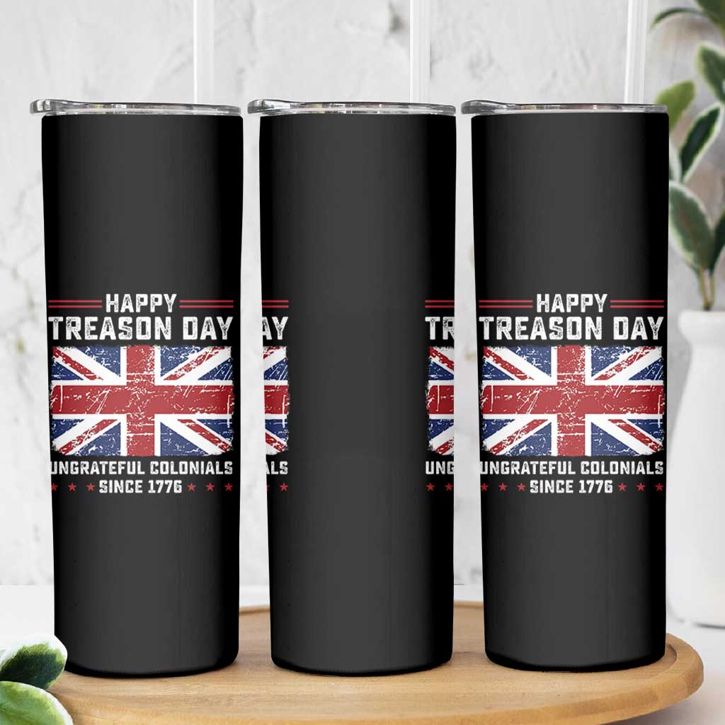 Happy Treason Day Ungrateful Colonials Skinny Tumbler Funny 4th of July British Flag