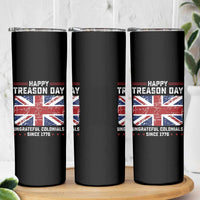 Happy Treason Day Ungrateful Colonials Skinny Tumbler Funny 4th of July British Flag