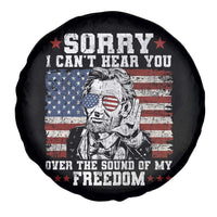 Funny Abraham Lincoln 4th Of July Spare Tire Cover Sorry Cant Hear You Sound Of My Freedom American Flag - Wonder Print Shop