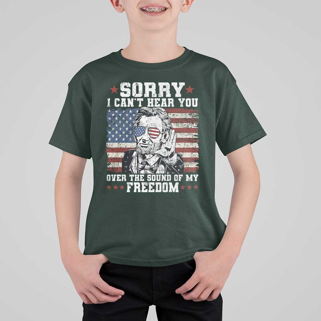 Funny Abraham Lincoln 4th Of July T Shirt For Kid Sorry Cant Hear You Sound Of My Freedom American Flag - Wonder Print Shop