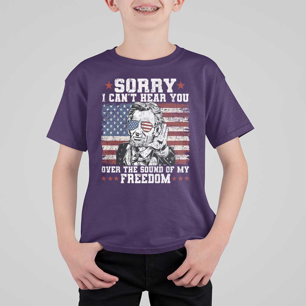 Funny Abraham Lincoln 4th Of July T Shirt For Kid Sorry Cant Hear You Sound Of My Freedom American Flag - Wonder Print Shop