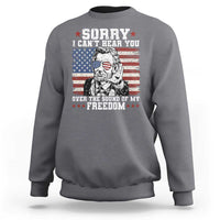 Funny Abraham Lincoln 4th Of July Sweatshirt Sorry Cant Hear You Sound Of My Freedom American Flag - Wonder Print Shop