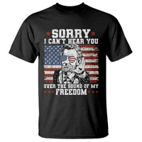 Funny Abraham Lincoln 4th Of July T Shirt Sorry Cant Hear You Sound Of My Freedom American Flag - Wonder Print Shop